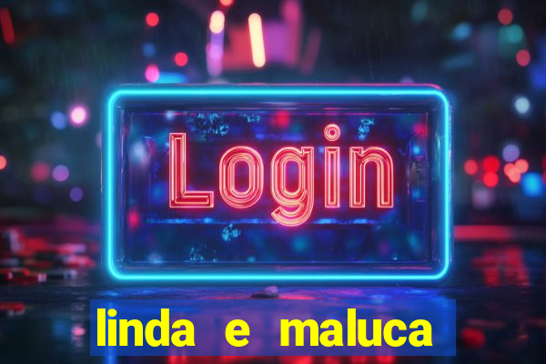 linda e maluca orochi letra